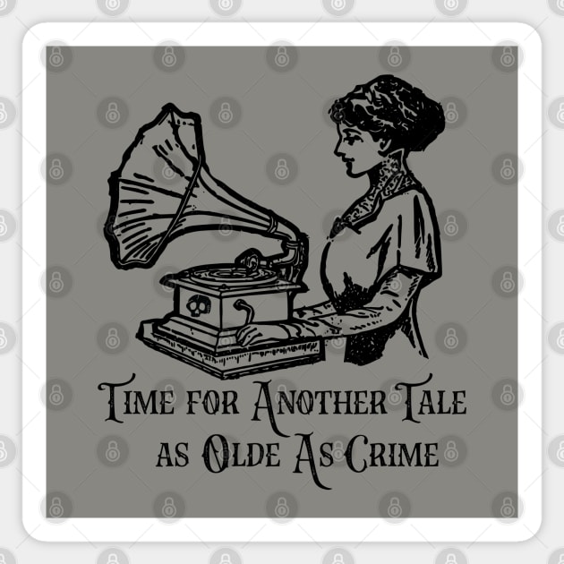 Time for Another Tale As Olde As Crime Sticker by yeoldecrimepodcast